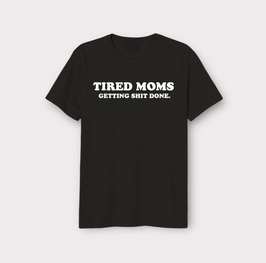 TIRED MOMS - UNISEX BLACK TEE