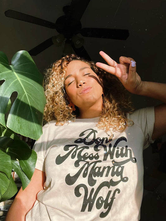 DON’T MESS WITH MAMA WOLF - UNISEX TEE